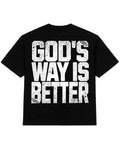 God's Way Is Better (Black) Tee